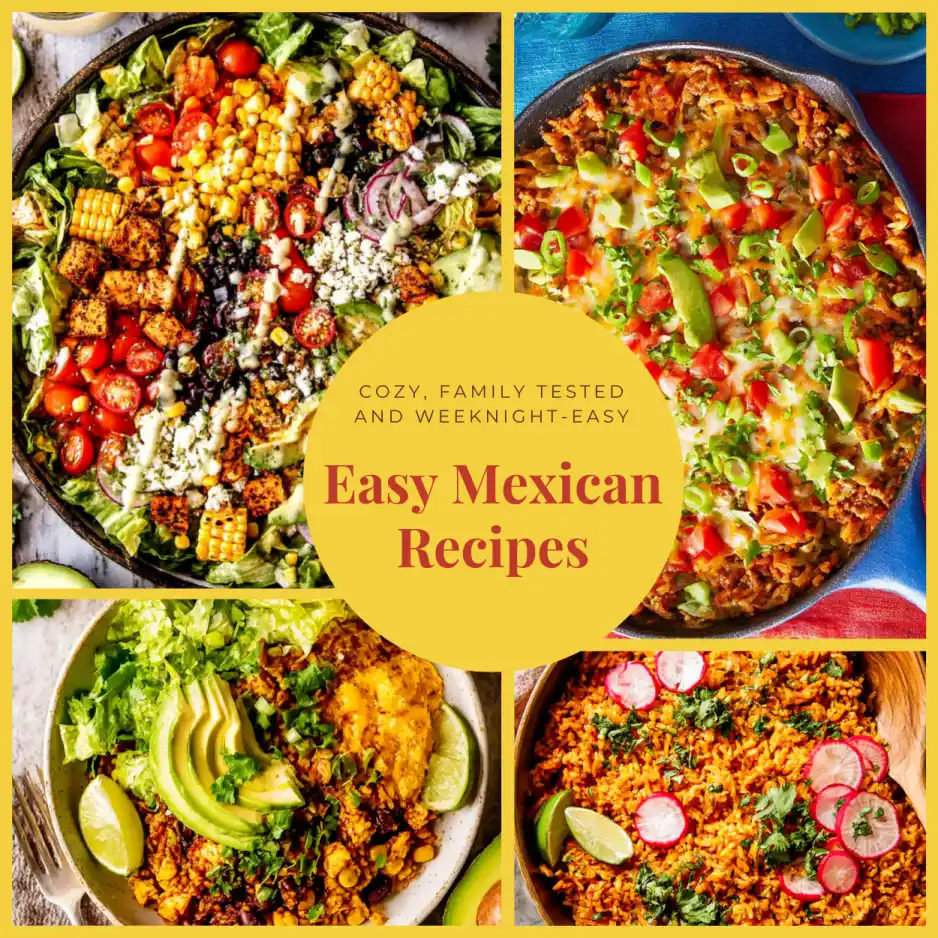 Easy Mexican Recipes-Cozy, Family Tested and Weeknight-Easy